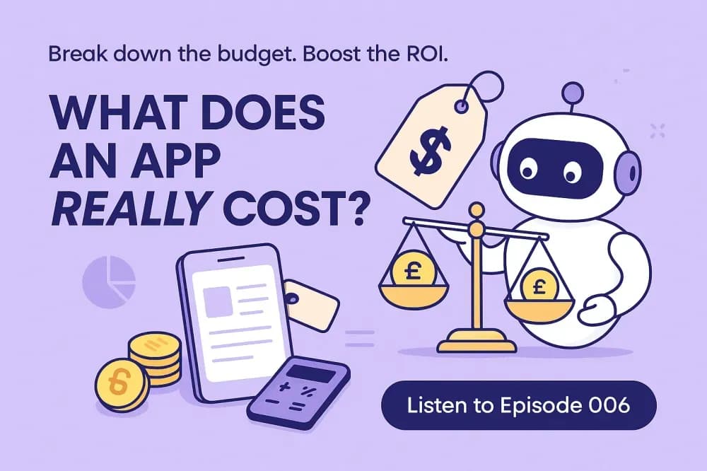 Tech Toolkit Podcast episode 006 cover art: What does an app really cost? Break down the budget. Boost the ROI.