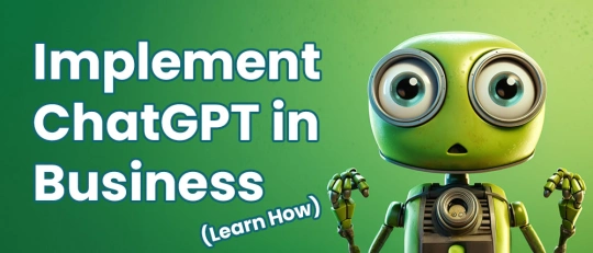 ChatGPT AI Guide: How to Implement ChatGPT in Your Business (Quick Start Guide)