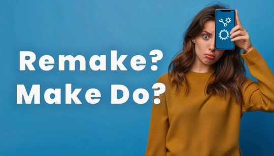 Should You Rebuild Your Existing App or Work With What You Already Have?