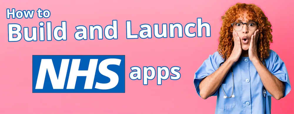 How to build and launch NHS apps - lady surprised next to NHS logo How to build and launch NHS apps - lady surprised next to NHS logo