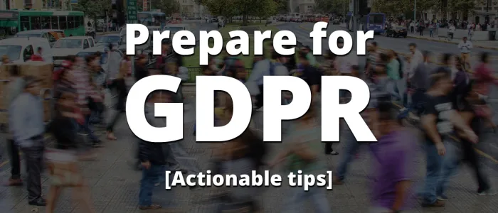 How to navigate the new GDPR data regulations [actionable tips]